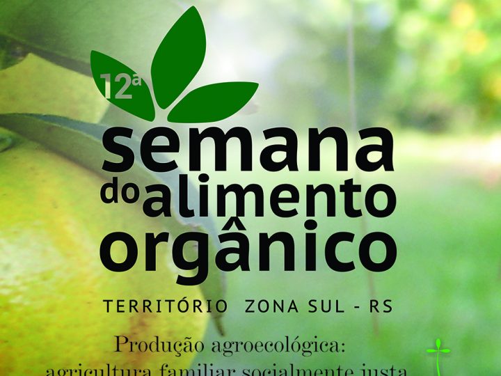 12ª Semana do Alimento Orgânico – Orgânicos: Plantar sustentabilidade para colher vida